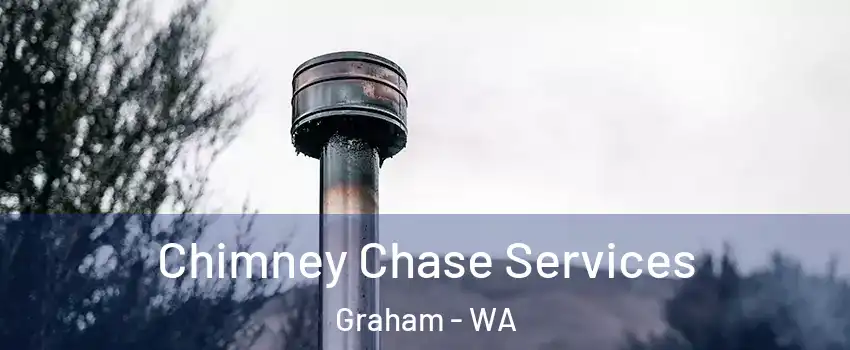  Chimney Chase Services Graham - WA