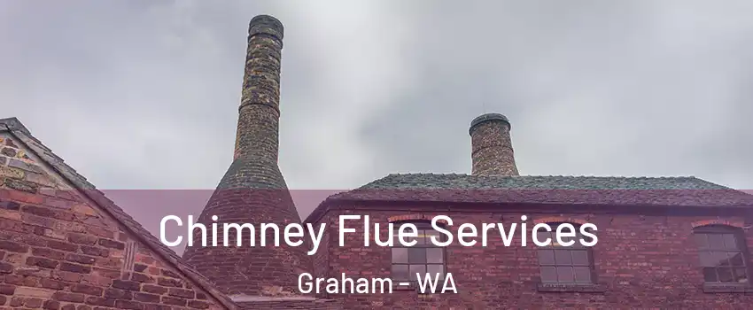  Chimney Flue Services Graham - WA