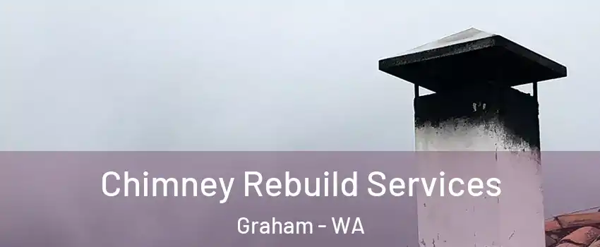  Chimney Rebuild Services Graham - WA
