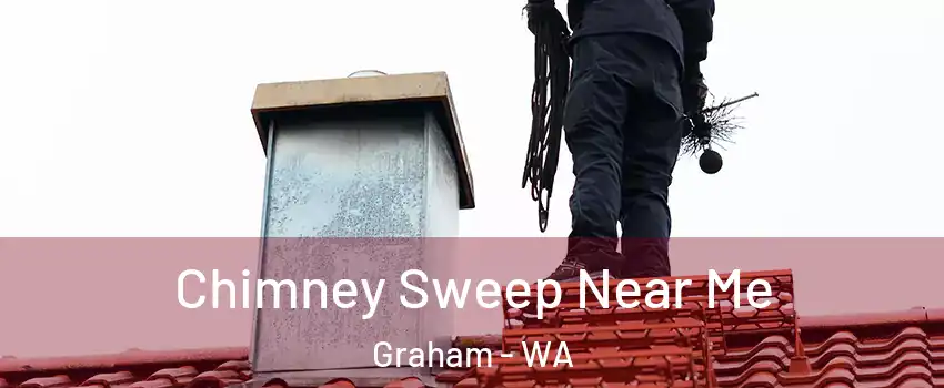  Chimney Sweep Near Me Graham - WA