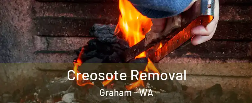  Creosote Removal Graham - WA