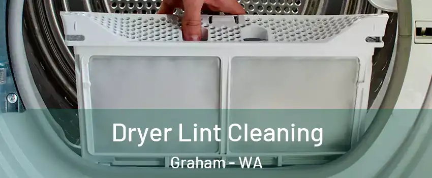  Dryer Lint Cleaning Graham - WA