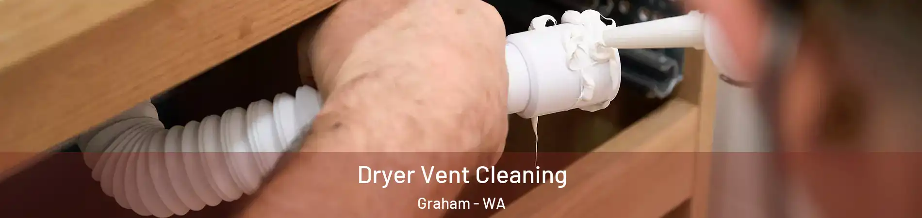  Dryer Vent Cleaning Graham - WA