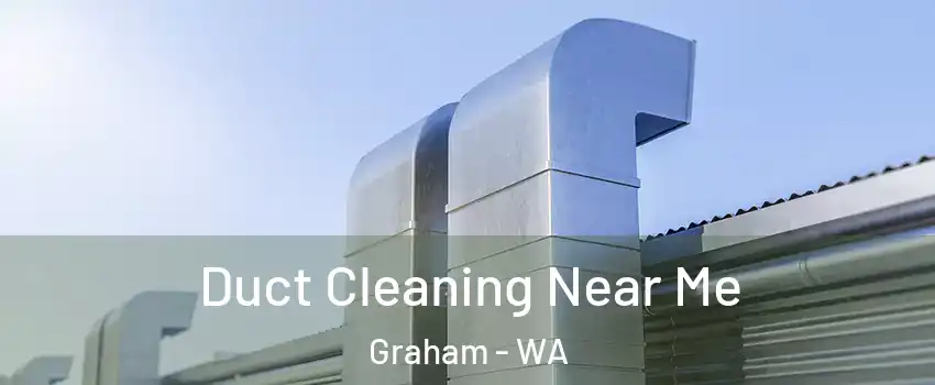  Duct Cleaning Near Me Graham - WA