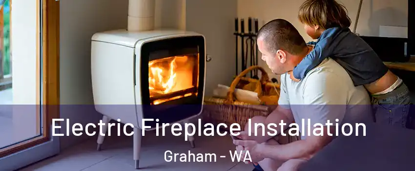  Electric Fireplace Installation Graham - WA
