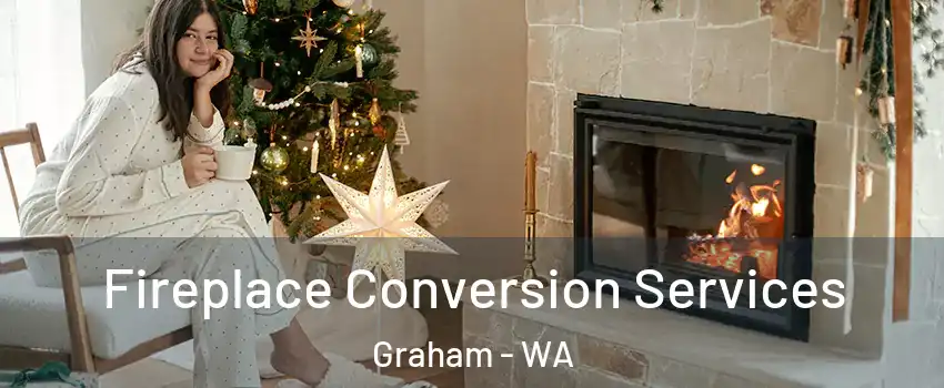  Fireplace Conversion Services Graham - WA