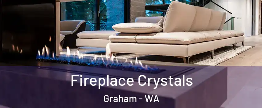  Fireplace Crystals Graham - WA