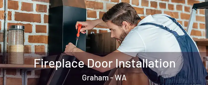  Fireplace Door Installation Graham - WA
