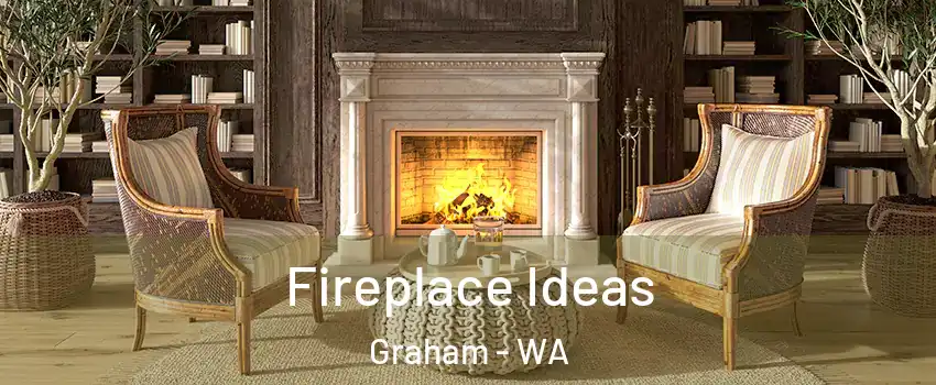  Fireplace Ideas Graham - WA
