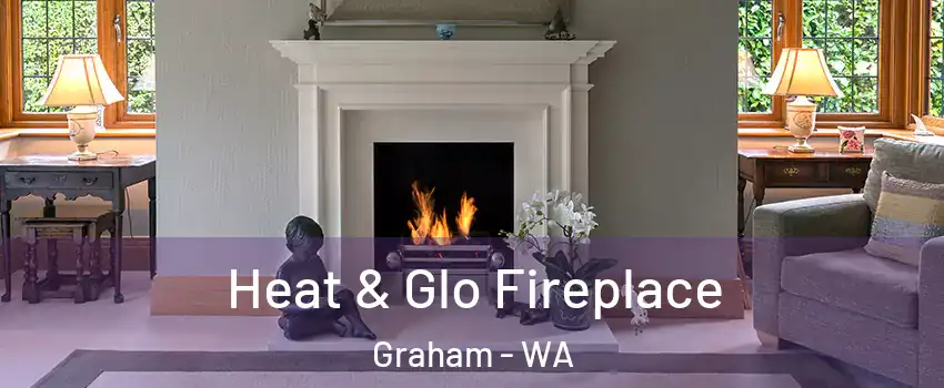  Heat & Glo Fireplace Graham - WA