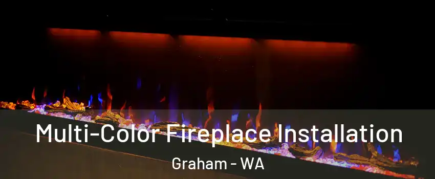  Multi-Color Fireplace Installation Graham - WA