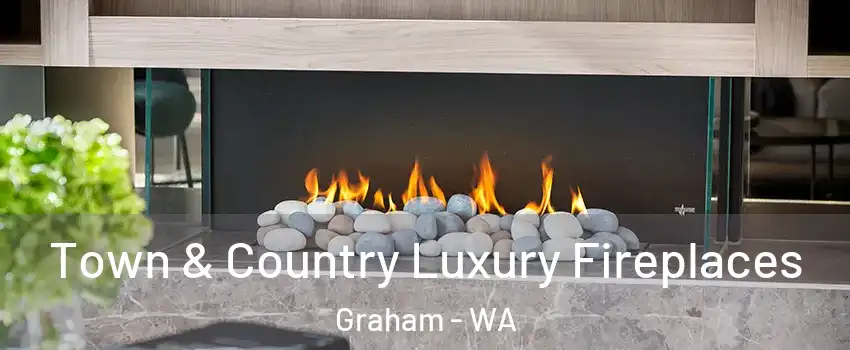  Town & Country Luxury Fireplaces Graham - WA