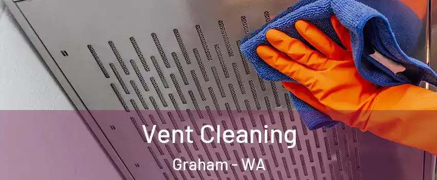  Vent Cleaning Graham - WA
