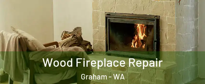  Wood Fireplace Repair Graham - WA