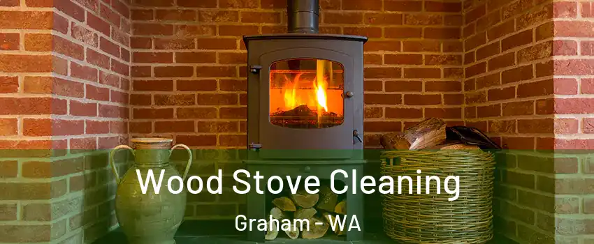  Wood Stove Cleaning Graham - WA