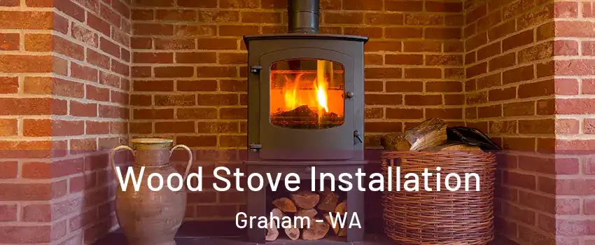  Wood Stove Installation Graham - WA